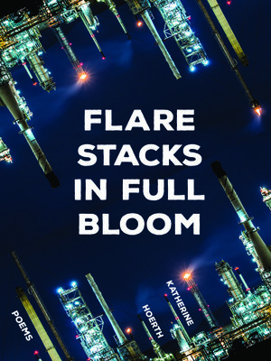 cover image of Flare Stacks in Full Bloom